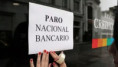 Paro bancario nacional: cuándo empieza y quiénes se adhieren